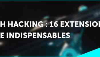 Growth Hacking: 16 Extensions Chrome Indispensables