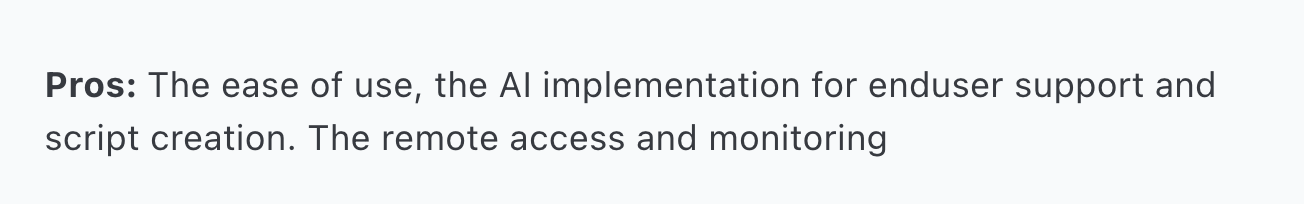 Atera review via Capterr. It says, "Pros: The ease of use, the AI implementation for enduser support and script creation. The remote access and monitoring"