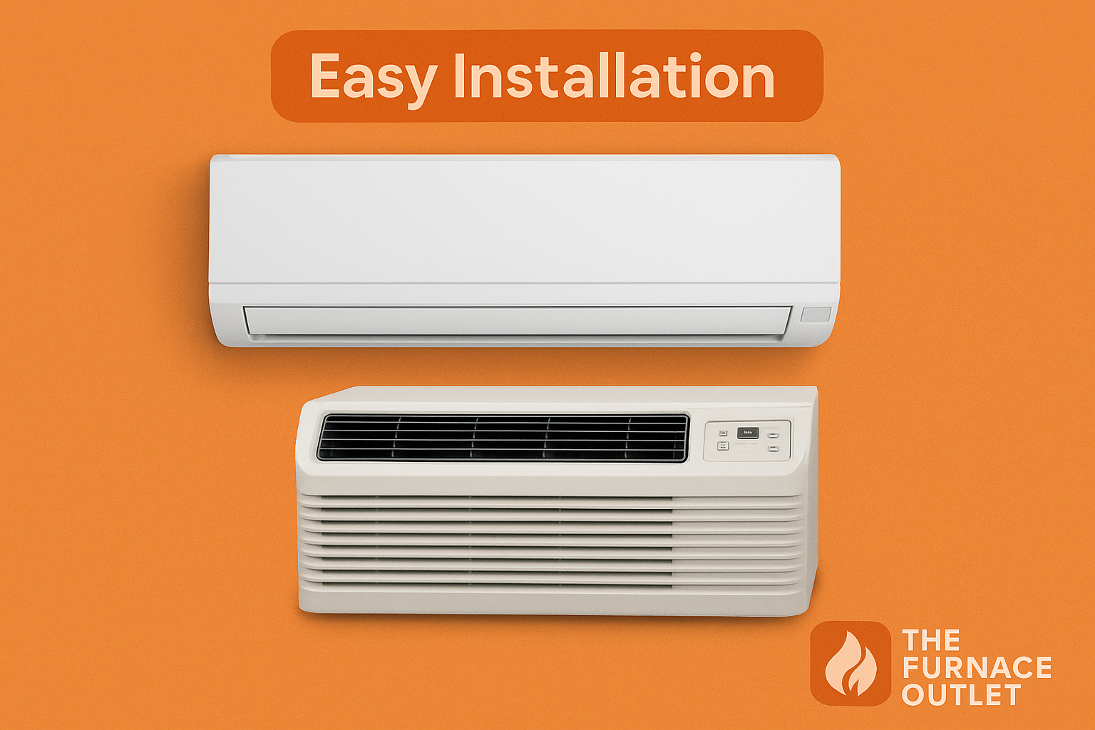 A promotional digital graphic for The Furnace Outlet displays a ductless mini-split and a PTAC unit on a vibrant orange background with a label indicating "Easy Installation" and the company logo in the bottom corner