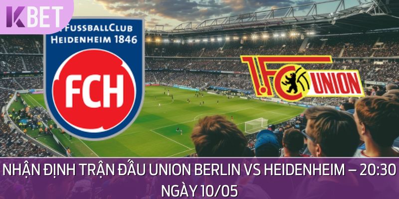 nhận định, soi kèo trận đấu union berlin vs heidenheim