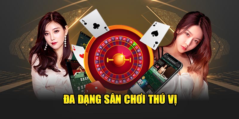 Đa dạng sảnh game cho hội viên lựa chọn 