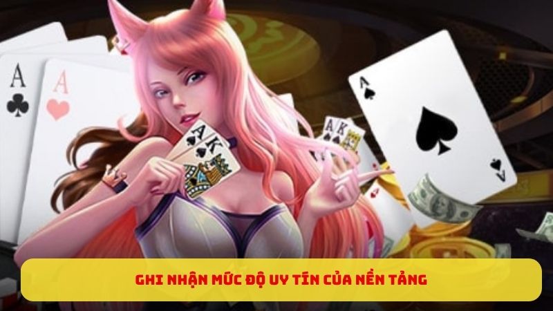 Ghi nhận mức độ uy tín của nền tảng