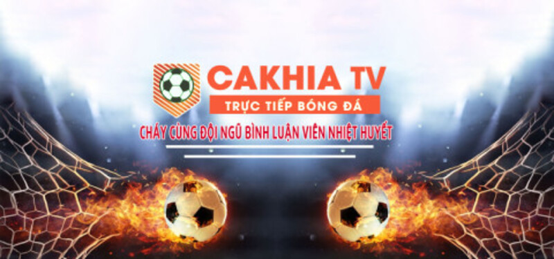 Cakhia – Nơi thăng hoa cảm xúc bóng đá cho mọi tín đồ túc cầu-3