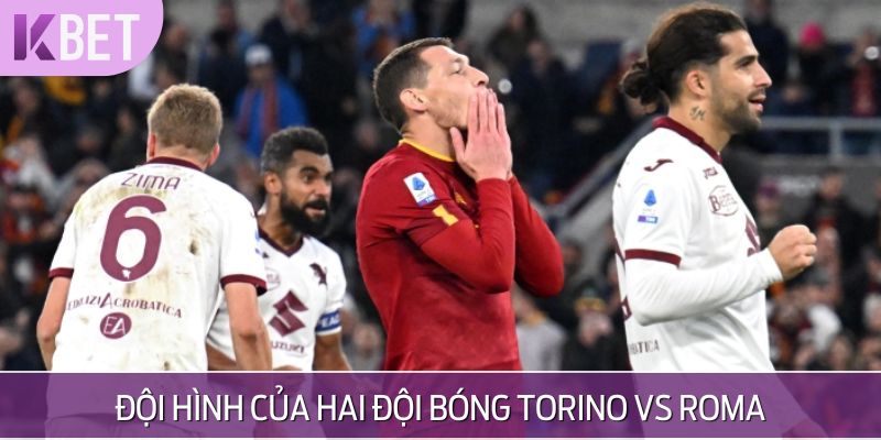 Đội hình hiện nay của Torino vs Roma