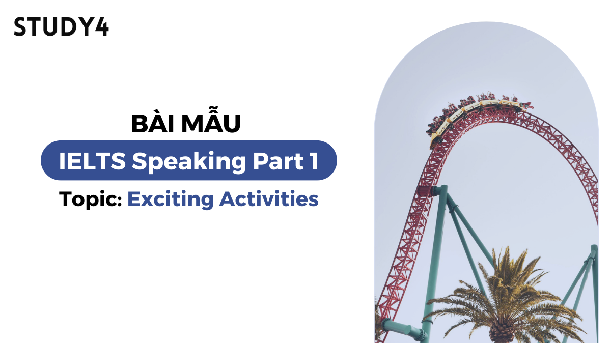 Bài mẫu IELTS Speaking Part 1 - Topic: Exciting activities