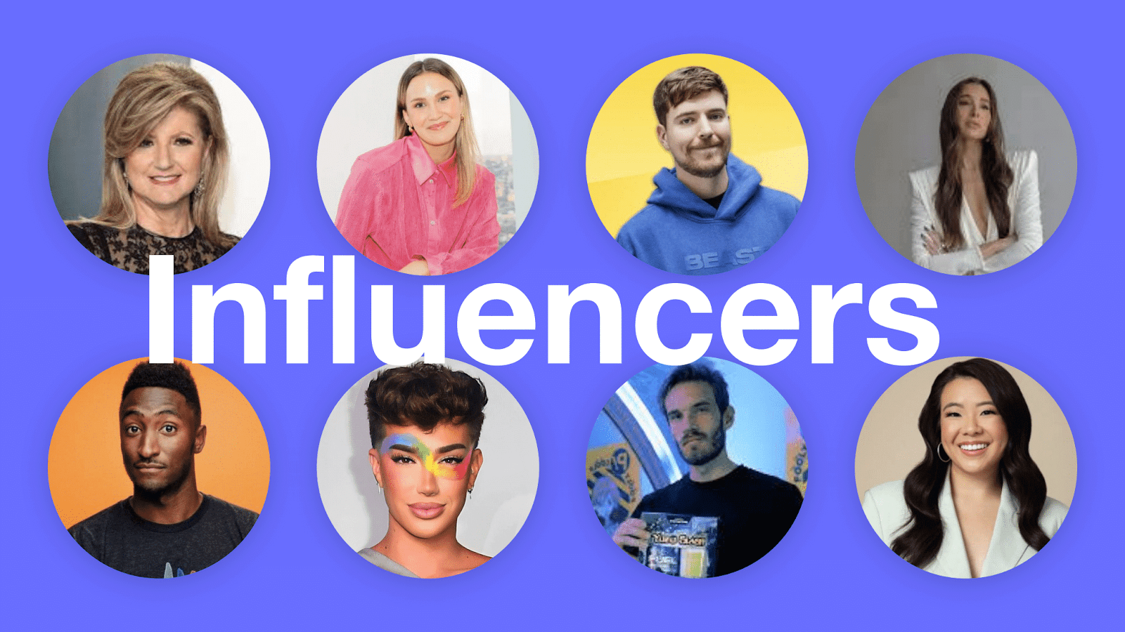 headshots of various influencers, including Arianna Huffington, Danielle Bernstein, MrBeast, and James Charles.