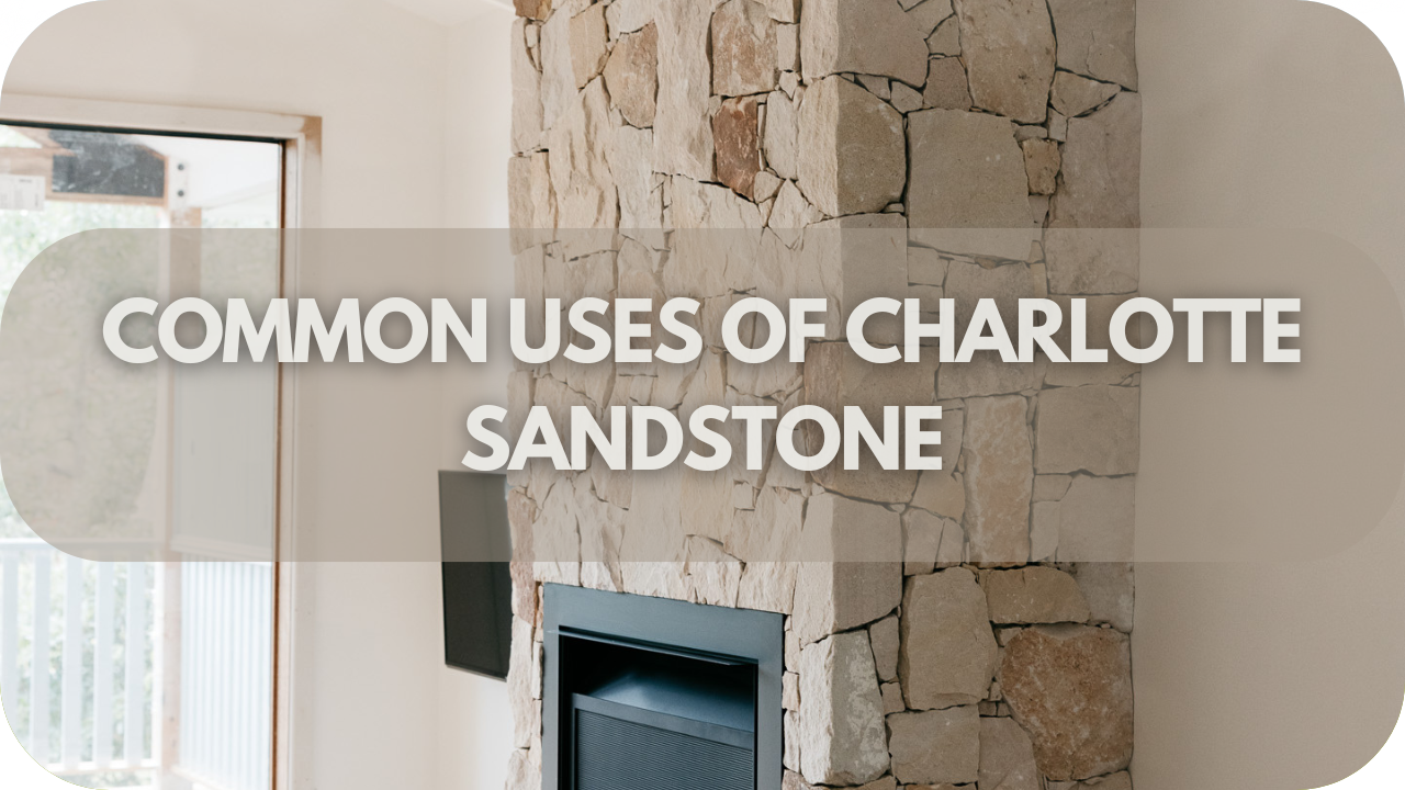 Common Uses of Charlotte Sandstone