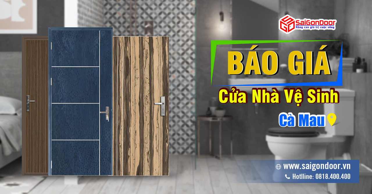 CỬA NHÀ VỆ SINH CÀ MAU - GIẢI PHÁP TINH TẾ, ĐỒNG HÀNH CÙNG SAIGONDOOR