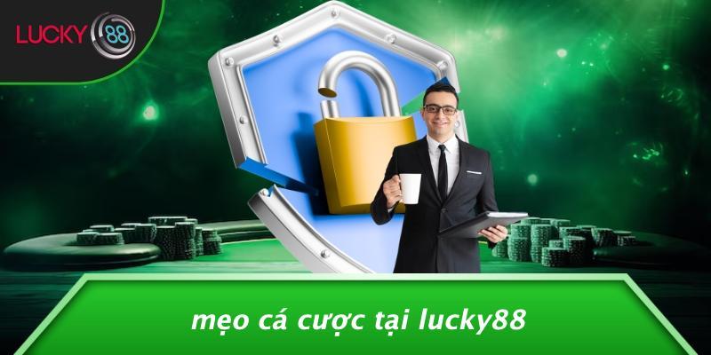 Mẹo Cá Cược Tại LUCKY88