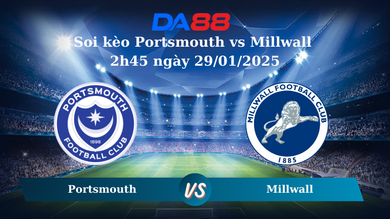 Soi kèo Portsmouth vs Millwall 2h45 ngày 29/01/2025