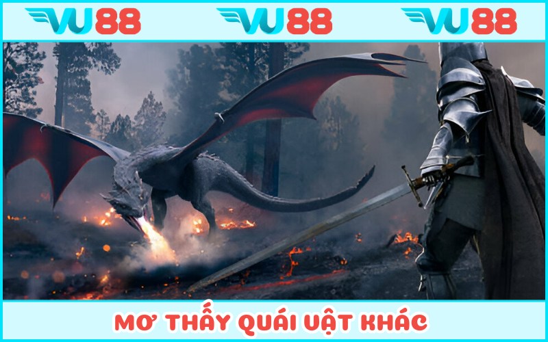 Mơ thấy quái vật cùng những con số may mắn khác