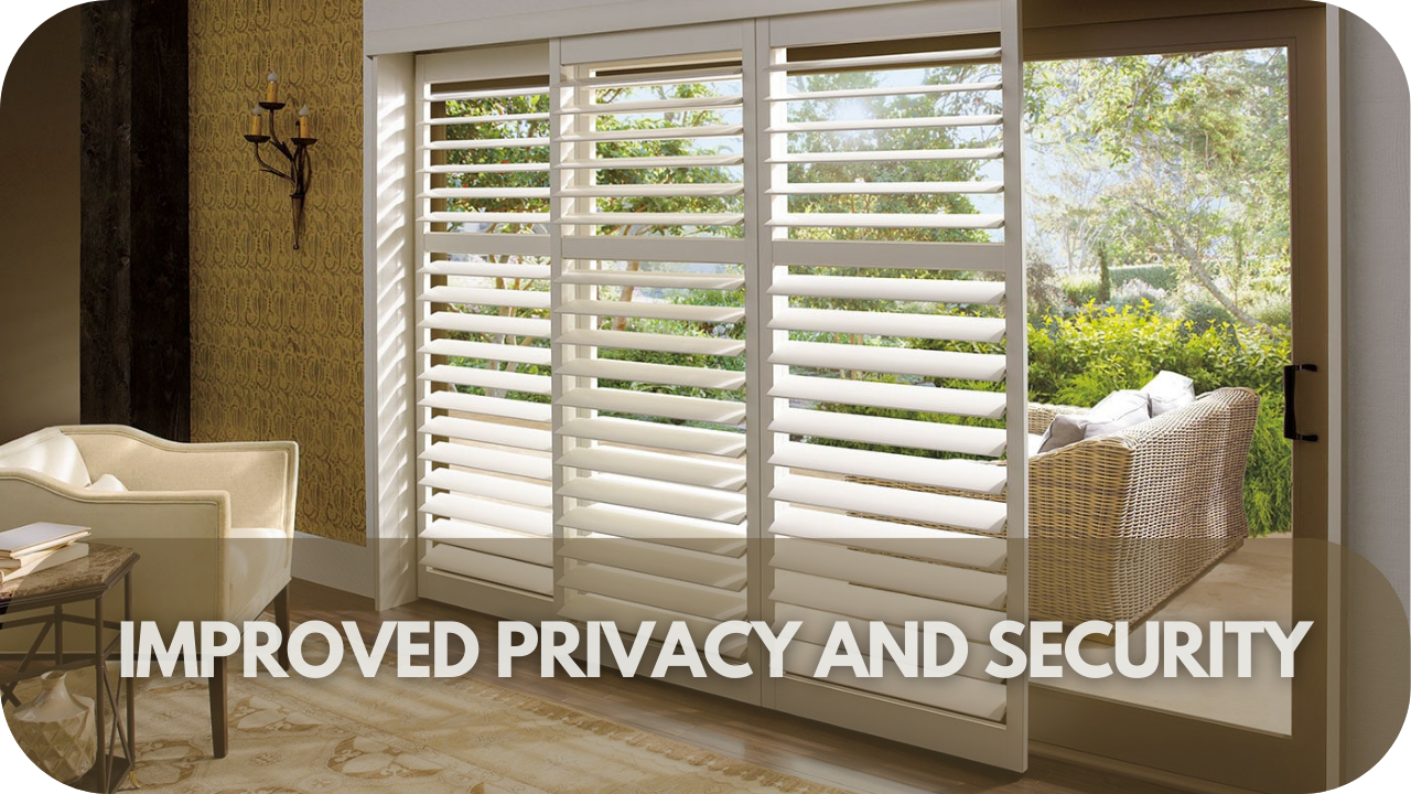 Achieve better privacy and security with plantation shutters.