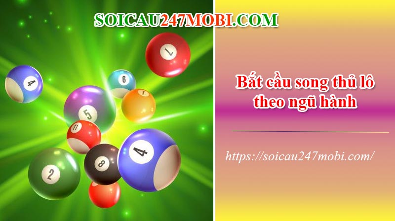 Bắt cầu song thủ lô theo ngũ hành