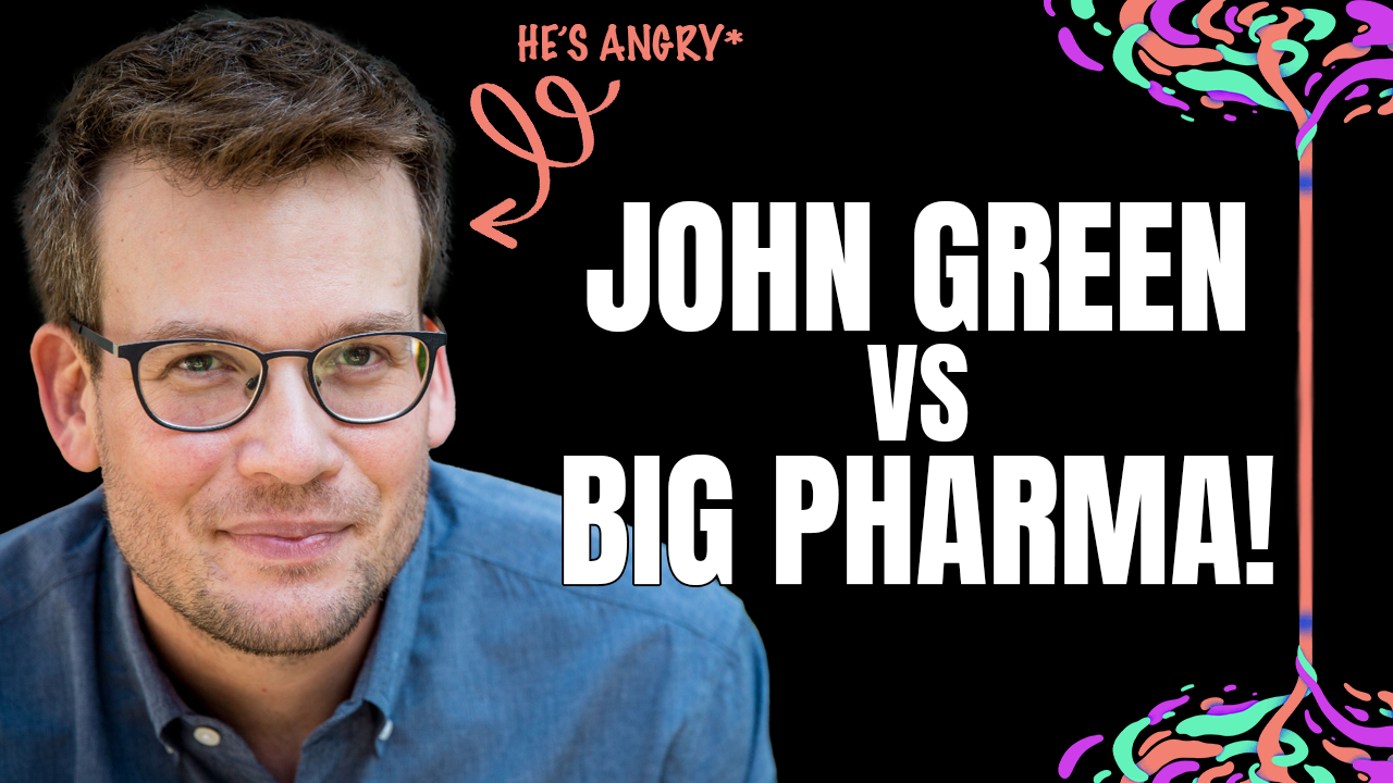 An example of a YouTube channel thumbnail for a podcast about John Green's fight against big pharma, featuring a picture of Green's face and bold white text.