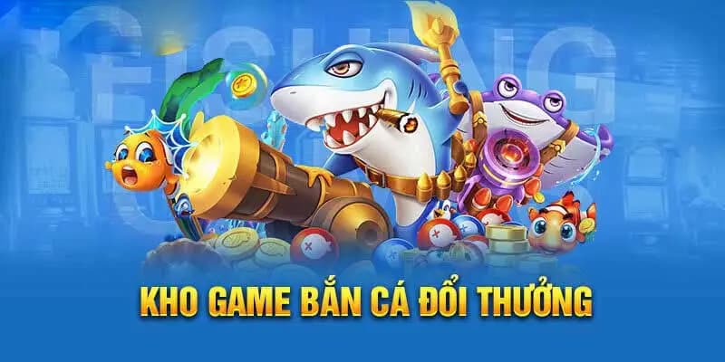 Các tựa game bắn cá đổi thưởng đình đám tại 123b