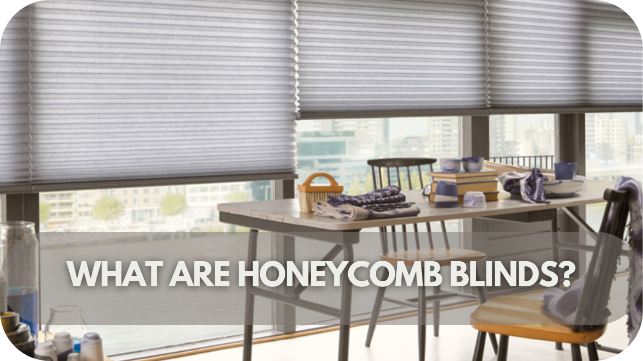 Guide to Honeycomb Blinds: What Are Honeycomb Blinds?