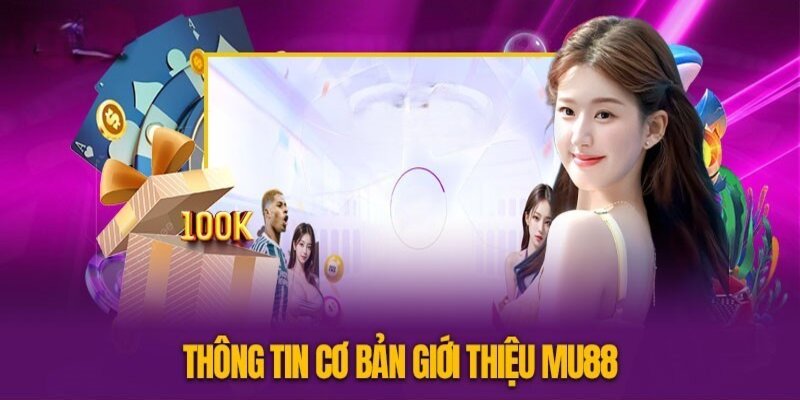 Giới thiệu về Mu88 – Nhà cái hàng đầu châu Á