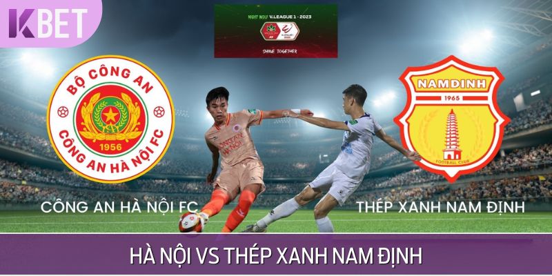 Bắt Kèo Thơm trận Hà Nội vs Thép Xanh Nam Định