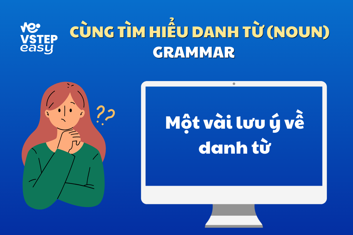 Một vài lưu ý về danh từ  