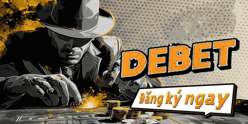 Giới thiệu về nhà cái debet