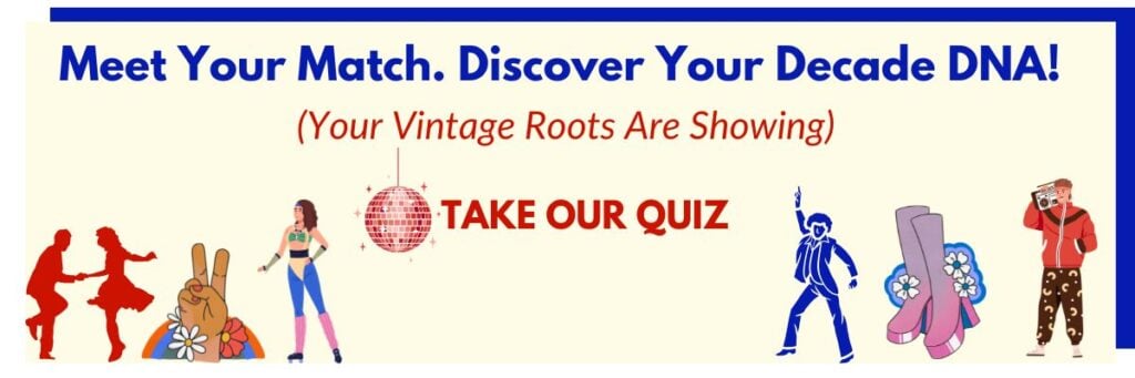 Vertical image with bold red and blue text that reads “Meet Your Match. Discover Your Decade DNA! TAKE THE QUIZ.” The design features retro illustrations, including two disco balls, colorful flower graphics, a guy with a boombox, a couple swing dancing in silhouette, and a woman in bell-bottoms with a flower in her afro, all against a cream background.