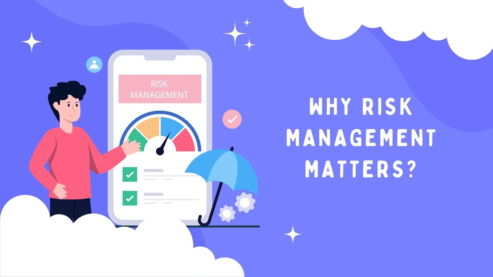 Why Risk Management Matters?