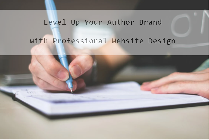 Level Up Your Author Brand with Professional Website Design