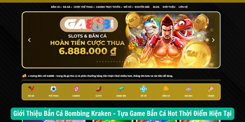 Giới Thiệu Bắn Cá Bombing Kraken – Tựa Game Bắn Cá Hot Thời Điểm Hiện Tại