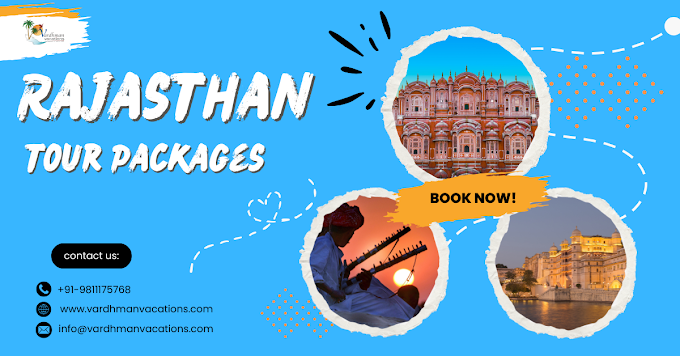 Rajasthan Tour Packages: Discover Culture, History, and Nature