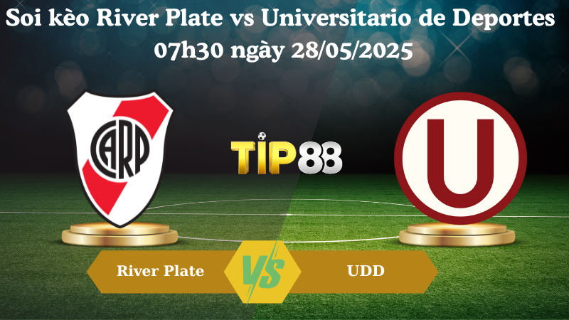 Soi kèo River Plate vs Universitario de Deportes 07h30 ngày 28/05/2025 