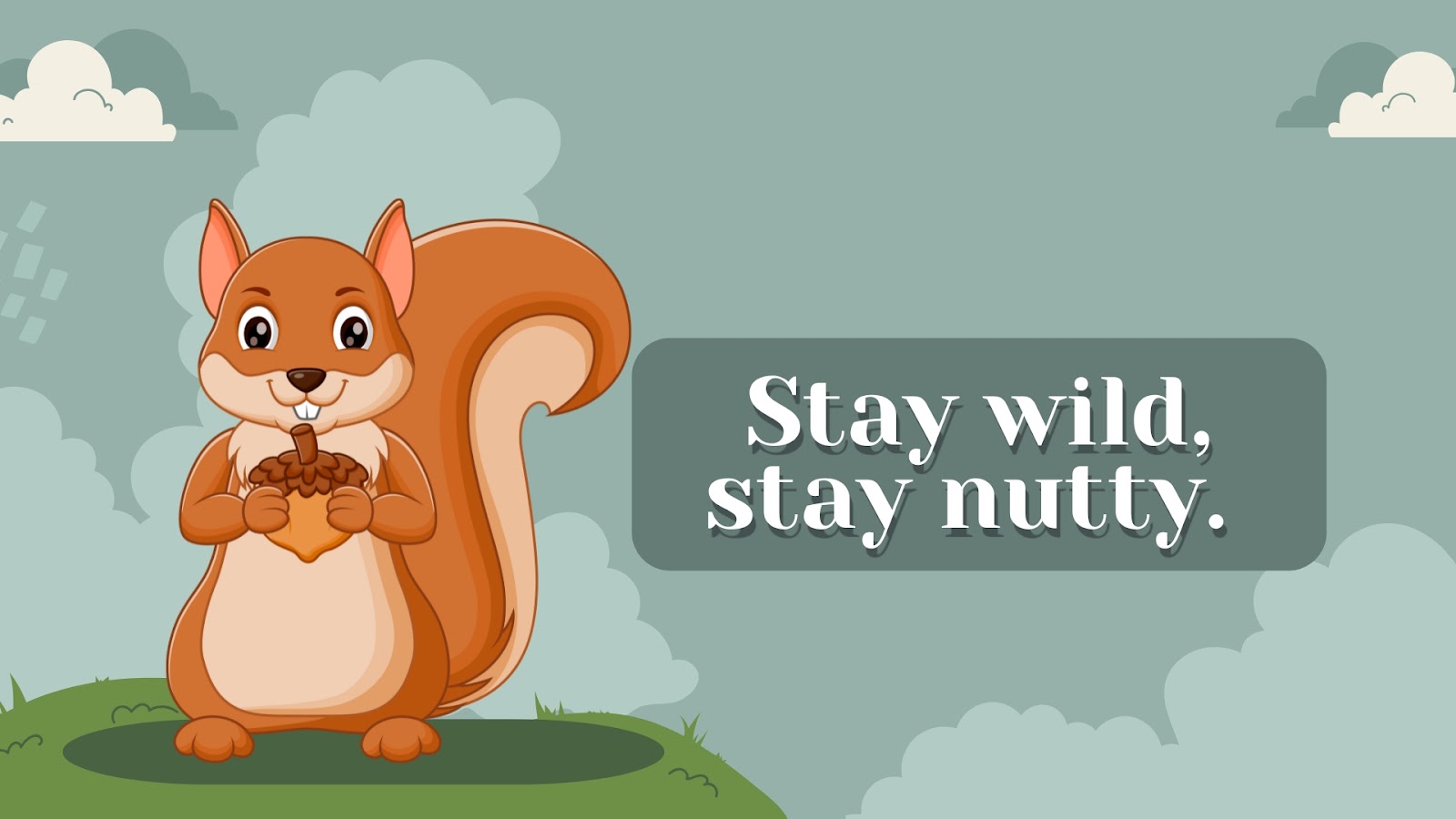 Stay wild, stay nutty. 🌳