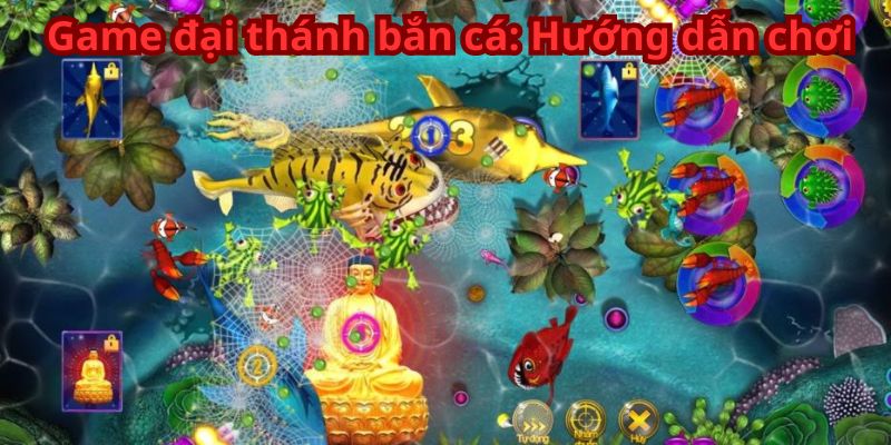 Game đại thánh bắn cá: Hướng dẫn chơi