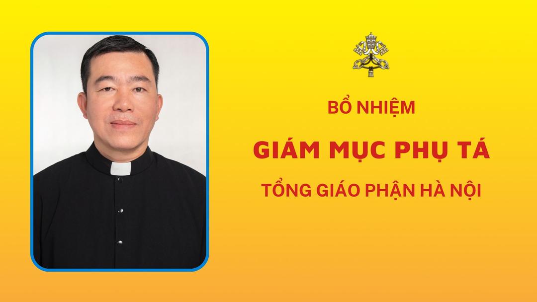 Bổ nhiệm Giám mục Phụ tá tổng giáo phận Hà Nội