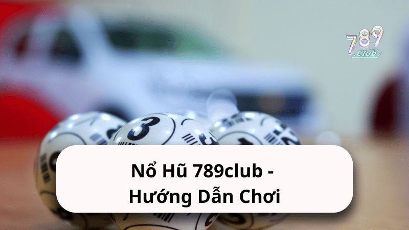 Nổ Hũ 789club