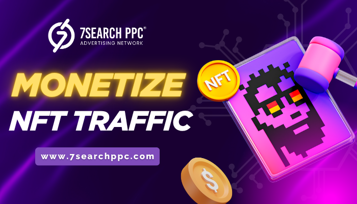 monetize nft traffic