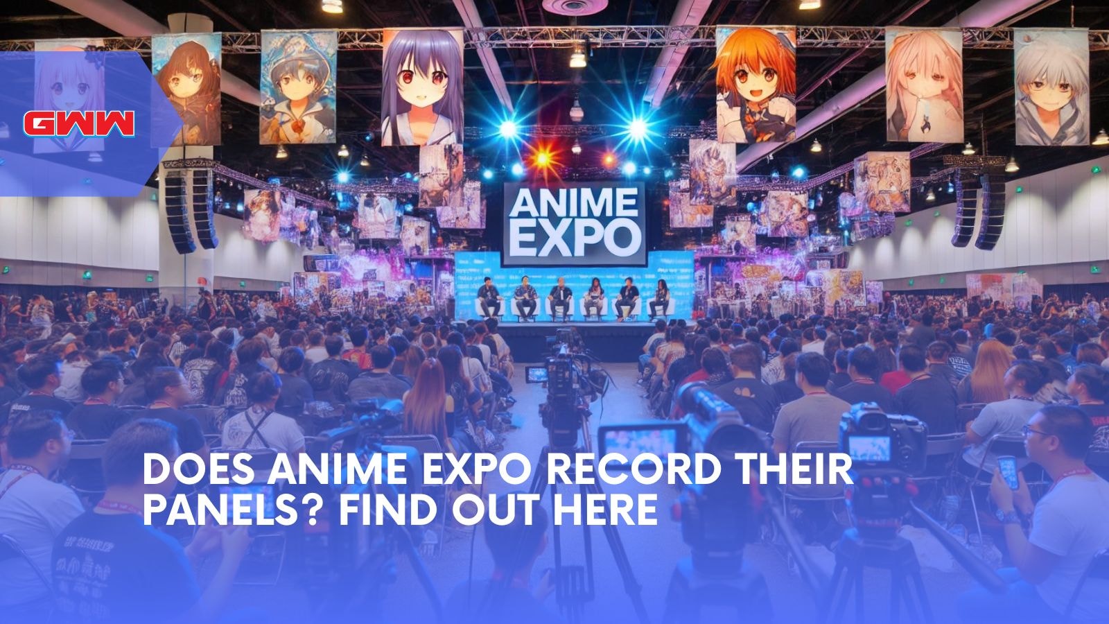 Does Anime Expo Record Their Panels? Find Out Here