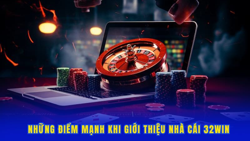Giới Thiệu Nhà Cái 32win | Thương Hiệu Cá Cược Top 1