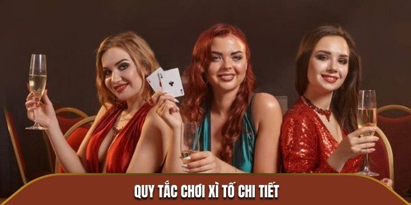 Quy tắc chơi Xì Tố chi tiết