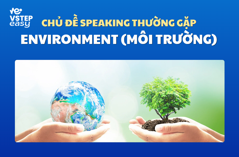 Chủ đề Environment (Môi trường)