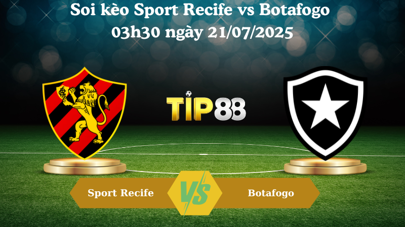 Soi kèo Sport Recife vs Botafogo 03h30 ngày 21/07/2025