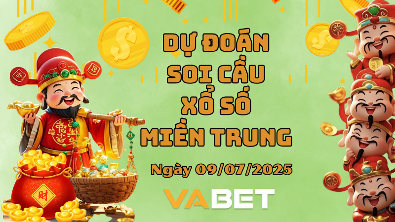 Dự đoán soi cầu xổ số miền Trung hôm nay ngày 09/07/2025