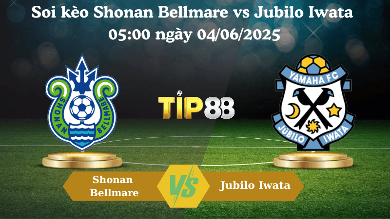 Soi kèo Shonan Bellmare vs Jubilo Iwata 05:00 ngày 04/06/2025