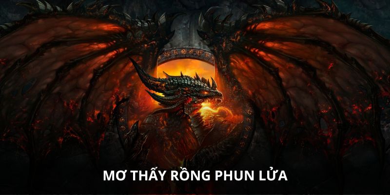 Mơ thấy rồng phun lửa