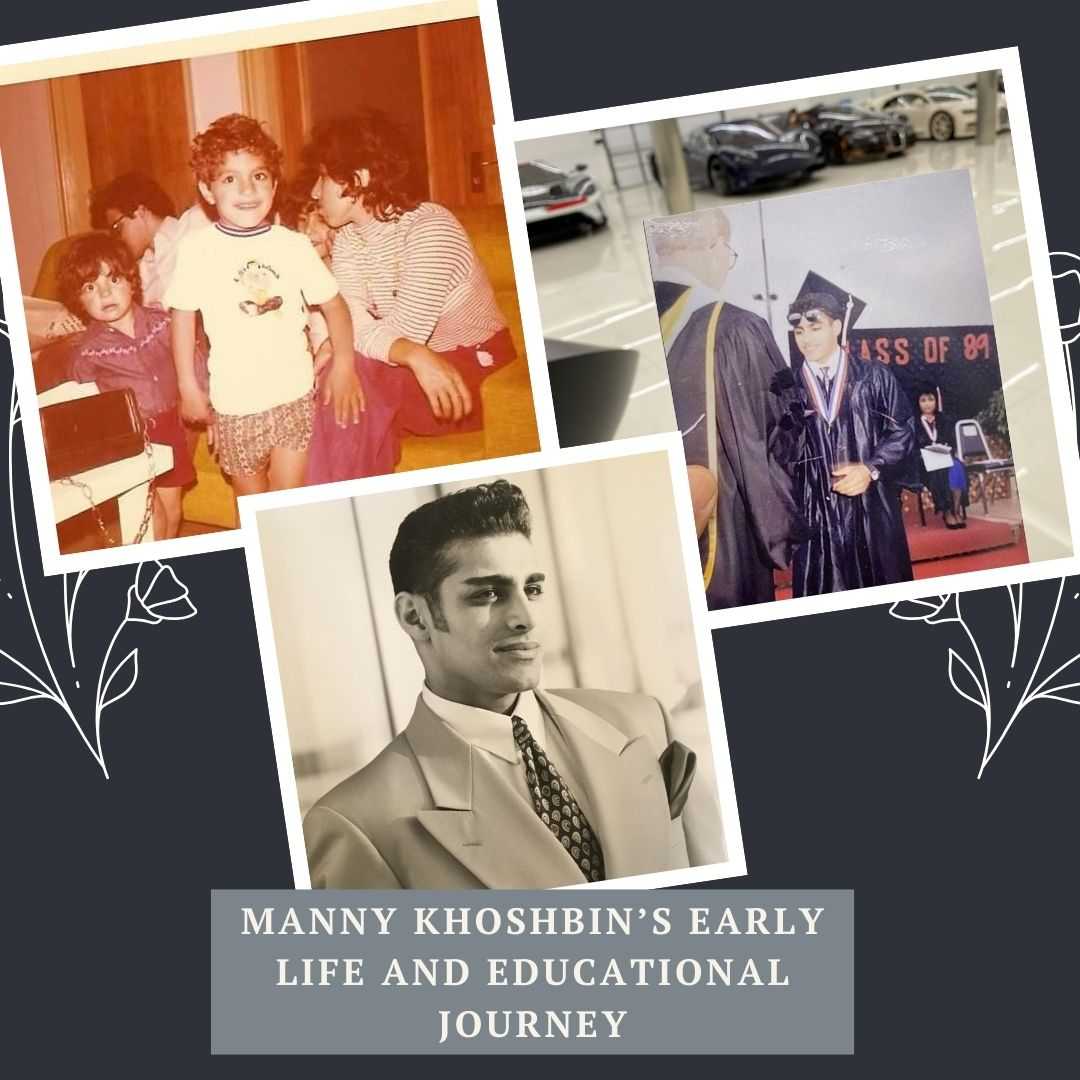 Manny Khoshbin’s Early Life and Educational Journey