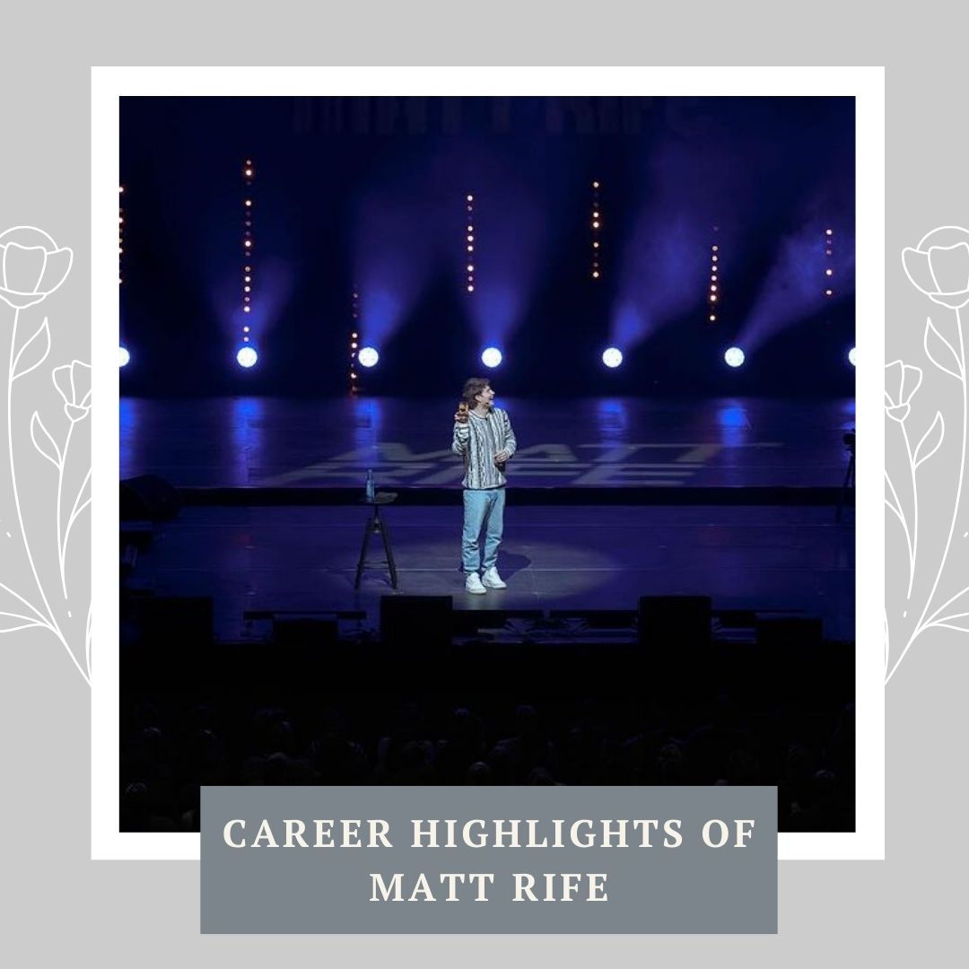 Career Highlights of Matt Rife

