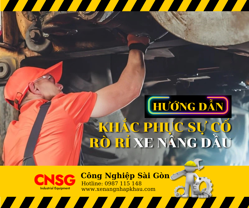 Hướng dẫn khắc phục sự cố rò rỉ ở xe nâng dầu