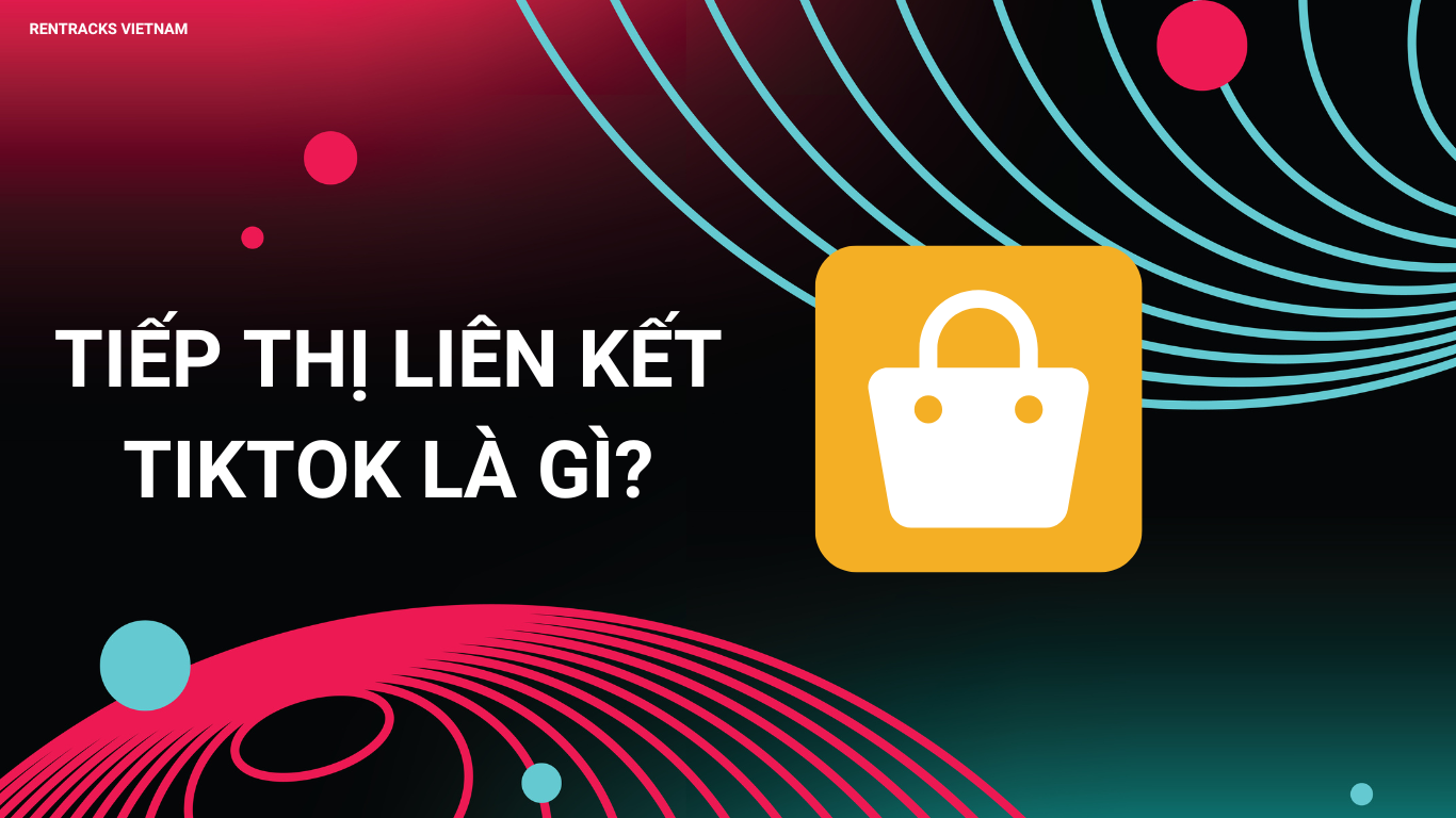 Tiếp thị liên kết Tiktok là gì?