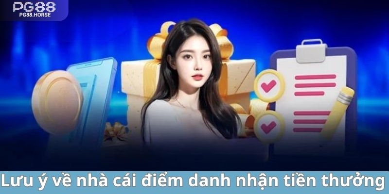 Lưu ý quan trọng về nhà cái điểm danh nhận tiền thưởng