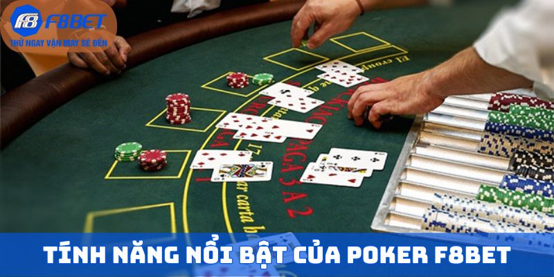 Tính năng nổi bật của Poker F8BET