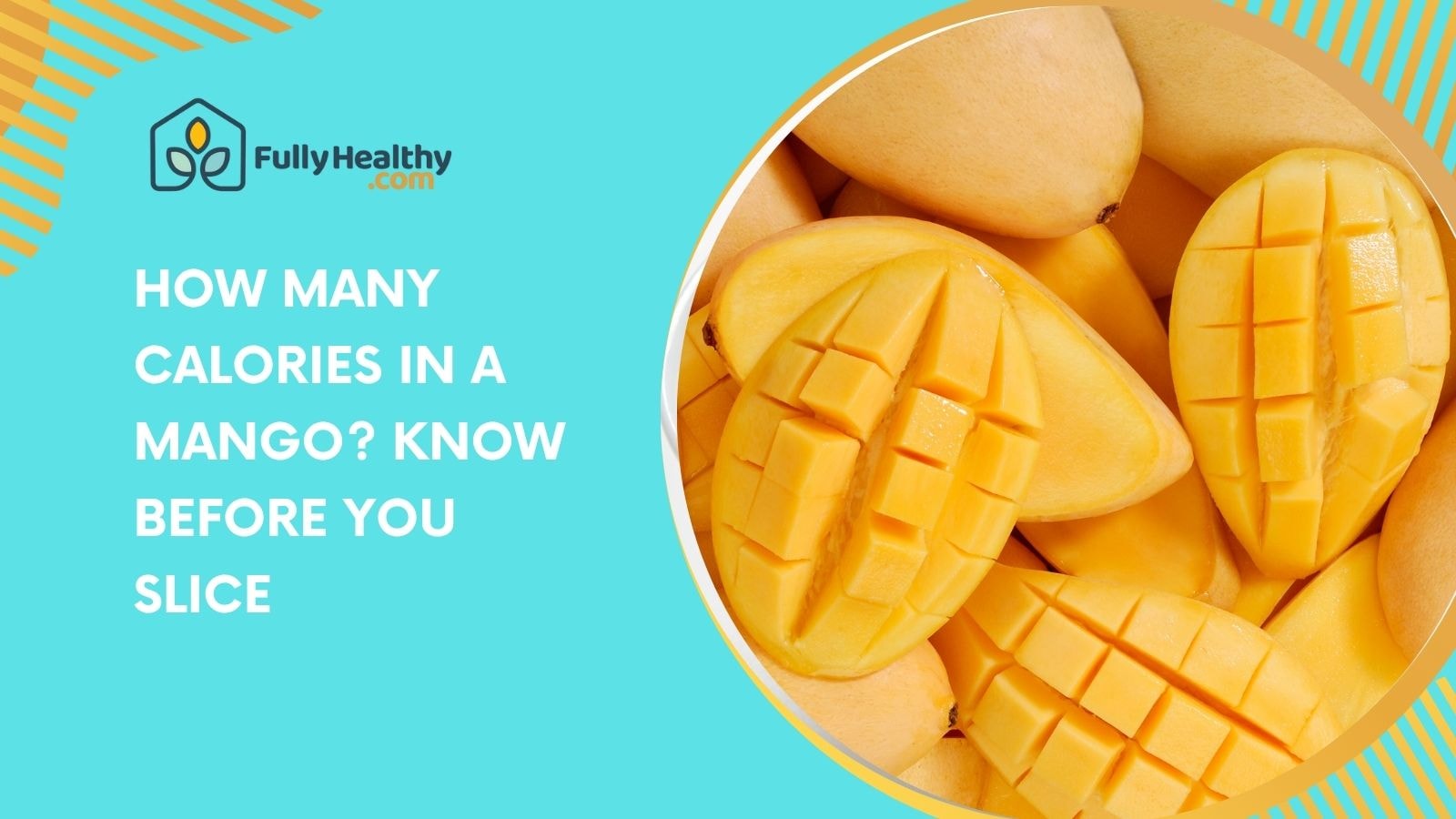 How Many Calories in a Mango? Know Before You Slice